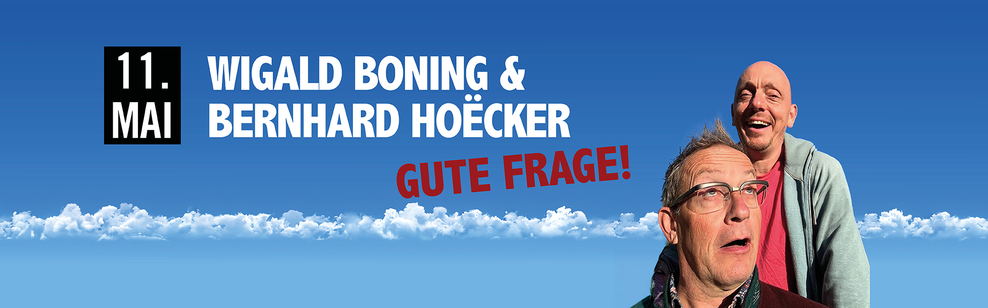 11.05.2026 20.00 Wigald Boning & Bernhard Hoëcker - Gute Frage!
