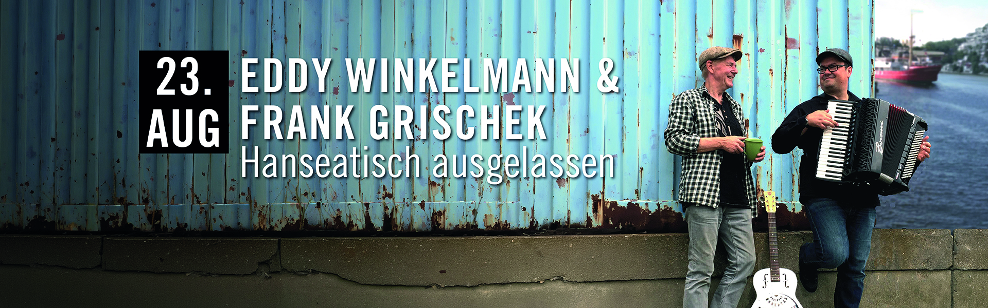 23.08.2026 19.00 Eddy Winkelmann & Frank Grischek - HANSEATISCH AUSGELASSEN